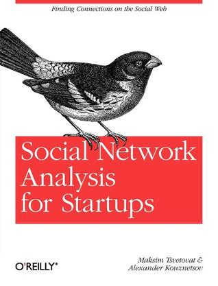 Social Network Analysis for Startups: Finding connections on the social web (Paperback)