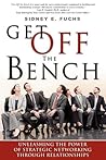 Get Off The Bench: Unleashing The Power of Strategic Networking Through Relationships
