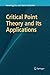 Critical Point Theory and Its Applications