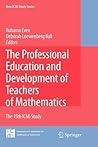 The Professional Education and Development of Teachers of Mathematics: The 15th ICMI Study