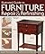 Illustrated Guide to Furniture Repair & Refinishing: Expert Techniques for Heirlooms and Flea Market Finds