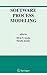 Software Process Modeling (International Series in Software Engineering)
