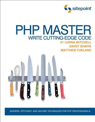 PHP Master: Write Cutting Edge Code