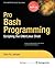 Pro Bash Programming