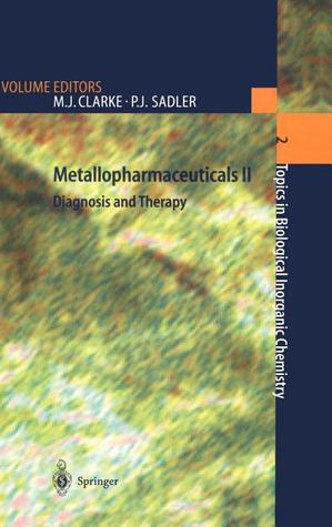 Metallopharmaceuticals II: Diagnosis and Therapy (Topics in Biological Inorganic Chemistry, 2)
