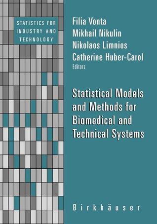 Statistical Models and Methods for Biomedical and Technical Systems (PROGRESS IN MATHEMATICAL PHYSICS, V. 38)