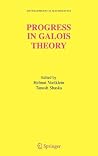 Progress in Galois Theory: Proceedings of John Thompson's 70th Birthday Conference (Developments in Mathematics, 12) Progress in Galois Theory: Proceedings of John Thompson's 70th Birthday Conference (Developments in Mathematics, 12)