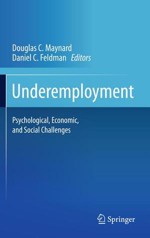 Underemployment: Psychological, Economic, and Social Challenges