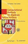 Computational Methods for Algebraic Spline Surfaces: ESF Exploratory Workshop