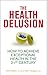 The Health Delusion by Glen Matten