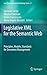 Legislative XML for the Semantic Web: Principles, Models, Standards for Document Management (Law, Governance and Technology Series, 4)