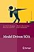 Model Driven SOA: Anwendungsorientierte Methodik und Vorgehen in der Praxis (Xpert.press) (German Edition)