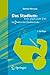 Das Studium: Vom Start zum Ziel: Lei(d)tfaden für Studierende (German Edition)