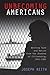 Unbecoming Americans: Writing Race and Nation from the Shadows of Citizenship, 1945-1960 (The American Literatures Initiative)