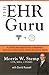 The EHR Guru: A Parable That Explains How to Implement Electronic Health Records Without the Techno-babble