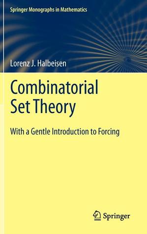 Combinatorial Set Theory: With a Gentle Introduction to Forcing (Springer Monographs in Mathematics)