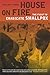 House on Fire: The Fight to Eradicate Smallpox (California/Milbank Books on Health and the Public) (Volume 21)
