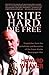 Write Hard, Die Free by Howard Weaver