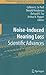 Springer Handbook of Auditory Research, Volume 40: Noise-Induced Hearing Loss: Scientific Advances