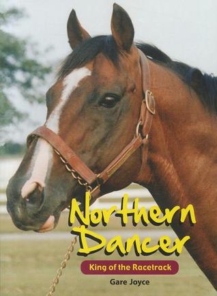 Northern Dancer: King of the Racetrack (Larger than Life)