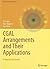 CGAL Arrangements and Their Applications: A Step-by-Step Guide (Geometry and Computing, 7)