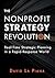 The Nonprofit Strategy Revolution: Real-Time Strategic Planning in a Rapid-Response World