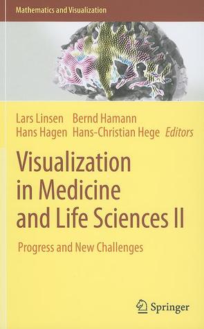 Visualization in Medicine and Life Sciences II: Progress and New Challenges (Mathematics and Visualization)