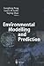 Environmental Modelling and Prediction by Gongbing Peng