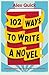 102 Ways To Write A Novel: ...