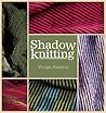 Shadow Knitting