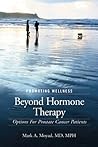 Promoting Wellness Beyond Hormone Therapy: Options for Prostate Cancer Patients Promoting Wellness Beyond Hormone Therapy: Options for Prostate Cancer Patients