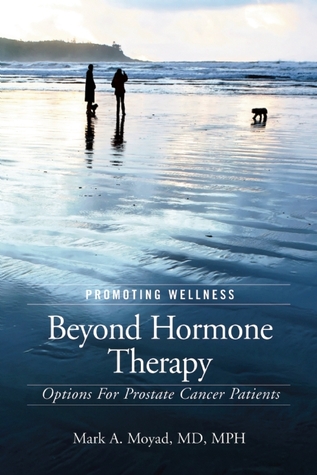 Promoting Wellness Beyond Hormone Therapy: Options for Prostate Cancer Patients (Paperback)
