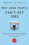 Why Good People Can't Get Jobs by Peter Cappelli