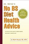 Dr. Moyad's No BS Diet Health Advice: A Step-by-Step Guide to What Works and What's Worthless Dr. Moyad's No BS Diet Health Advice: A Step-by-Step Guide to What Works and What's Worthless