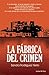 La fábrica del crimen
