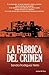 La fábrica del crimen by Sandra Rodriguez Nieto