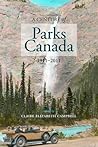 A Century of Parks Canada, 1911-2011 by Claire Elizabeth Campbell