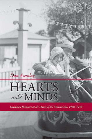 Hearts and Minds: Canadian Romance at the Dawn of the Modern Era, 1900-1930 (The West)