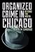 Organized Crime in Chicago: Beyond the Mafia