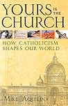 Yours Is the Church by Mike Aquilina