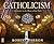 Catholicism by Robert Barron Catholicism by Robert Barron