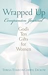 Wrapped Up Companion Journal: God's Ten Gifts for Women
