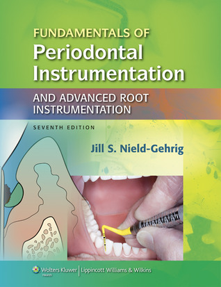 Fundamentals of Periodontal Instrumentation and Advanced Root Implementation, 7th Ed. + Patient Assessment Tutorials 2nd. Ed. + Clinical Practice of the Dental Hygienist, 11th Ed.