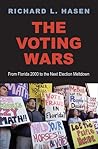 The Voting Wars by Richard L. Hasen