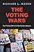 The Voting Wars: From Florida 2000 to the Next Election Meltdown