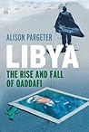 Libya: The Rise a...