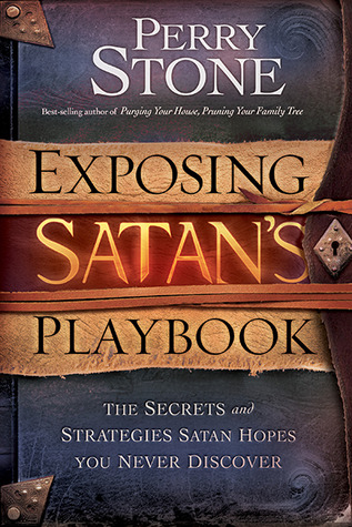 Exposing Satan's Playbook: The Secrets and Strategies Satan Hopes You Never Discover (Paperback)