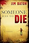 Someone Has to Die by Jim Baton