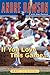 If You Love This Game . . . by Andre Dawson