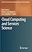 Cloud Computing and Services Science (Service Science: Research and Innovations in the Service Economy)